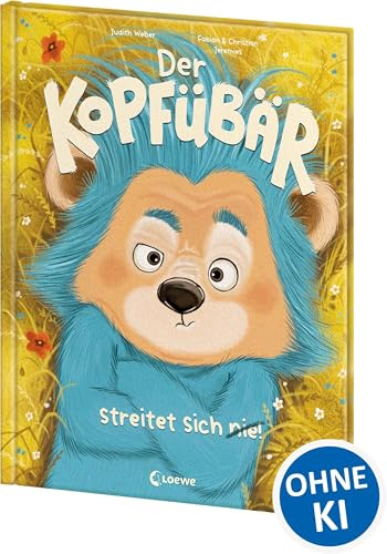 Der Kopfübär streitet sich nie!: Bilderbuch mit detailreichen Illustrationen für Kinder ab 4 Jahren - Voll kindlicher Fantasie und Lebensfreude - Humorvolle Geschichte für die ganze Familie