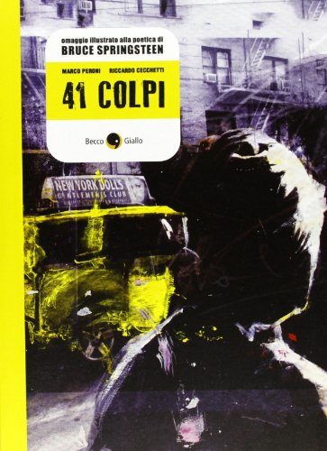 41 colpi. Omaggio illustrato alla poetica di Bruce Springsteen