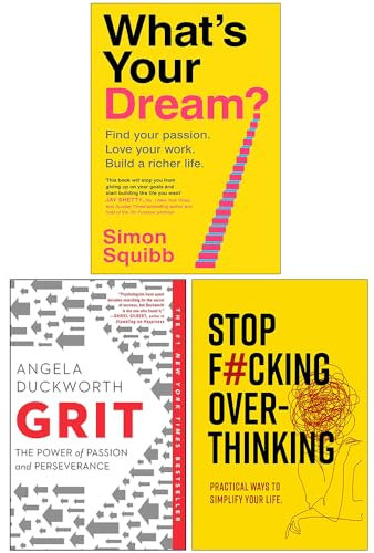 What's Your Dream?, Grit The Power of Passion and Perseverance & Stop F*cking Over-thinking 3 Books Collection Set