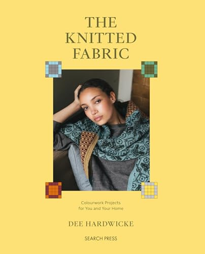 The Knitted Fabric: Colourwork Projects for You and Your Home