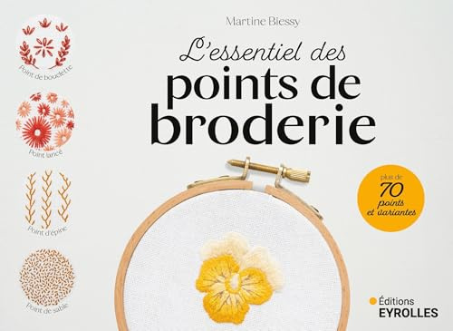 L'essentiel des points de broderie: Plus de 70 points et variantes