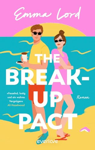 The Break-Up Pact: Roman | Die perfekte Sommer-Romance mit Fake Dating, Banter und Kleinstadt-Charme