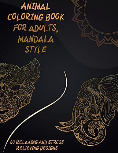 Animal coloring book for adults, mandala style: Animals with Patterns Coloring Books | Coloring Book For Adults Stress Relieving Designs | Mandala Coloring Book | Adult Stress Relieve and Relaxation