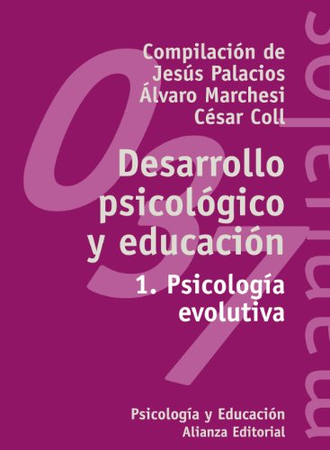 Desarrollo psicológico y educación: 1. Psicología evolutiva (El libro universitario - Manuales)