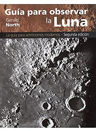 GUIA PARA OBSERVAR LA LUNA (GEOGRAFÍA Y GEOLOGÍA-ASTRONOMIA) [ versión en español]