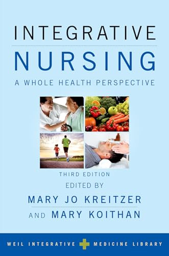 Integrative Nursing: A Whole Health Perspective (Weil Integrative Medicine Library)