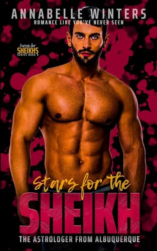 Stars for the Sheikh: A Royal Billionaire Romance Novel: Volume 8 (Curves for Sheikhs Royal Billionaire Romance Novels)