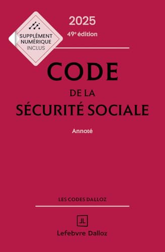 Code de la sécurité sociale 2025, annoté. 49e éd.
