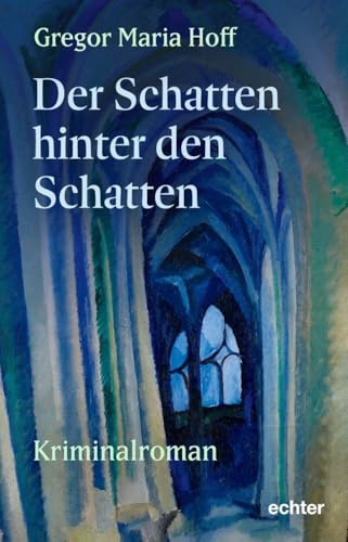 Der Schatten hinter den Schatten: Kriminalroman
