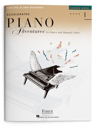 Accelerated Piano Adventures: Lesson Book 1 | Older Beginner Piano Method Book | Sheet Music Songbook to Learn Grand Staff Notes and Rhythms | Faber Piano Method Music Book