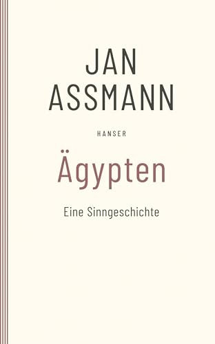Ägypten: Eine Sinngeschichte