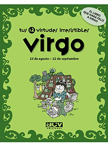 Tus 12 virtudes irresistibles: Virgo: 23 de agosto - 22 de septiembre (Las virtudes de tu signo del zodíaco)