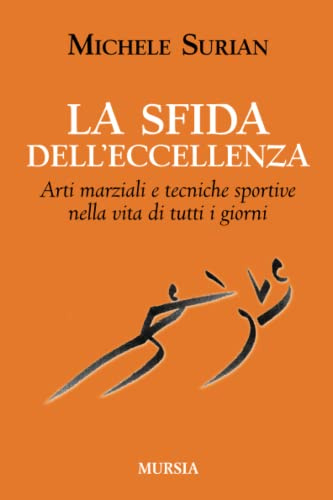 La sfida dell’eccellenza: Arti marziali e tecniche sportive nella vita di tutti i giorni