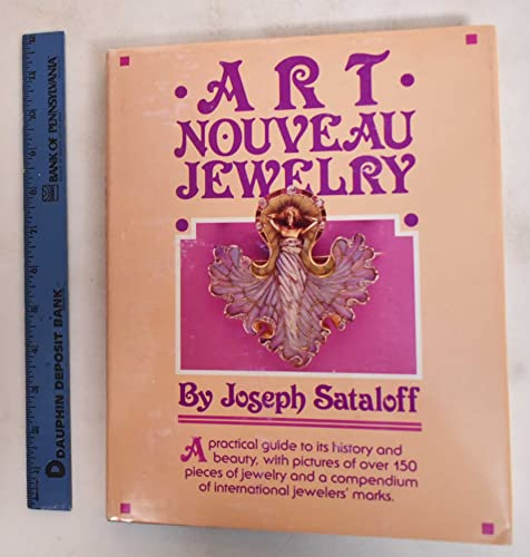 Art Nouveau Jewelry: A Practical Guide to Its History and Beauty, with Pictures of Over 150 Pieces of Jewelry and a Compendium of International Jewelers' Marks