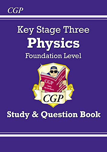 KS3 Physics Study & Question Book - Foundation: superb for catching up at home (CGP KS3 Science)