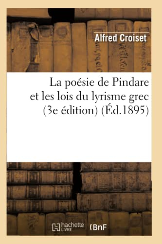 La poésie de Pindare et les lois du lyrisme grec (3e édition) (Éd.1895)