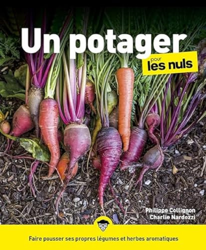 Un potager pour les Nuls: | jardinage, légumes, fruits, lune
