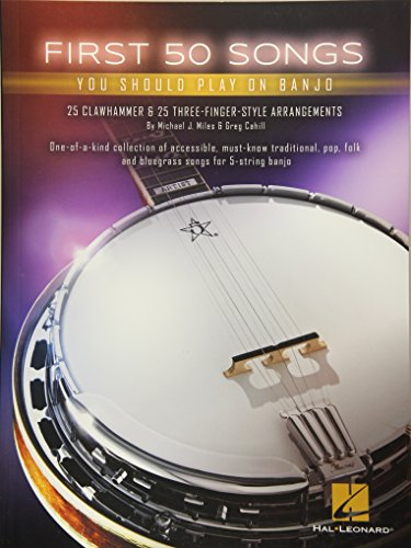 First 50 Songs You Should Play On Banjo -Book-: Noten: For 5-string banjo. 25 Clawhammer and 25 three-finger-style arrangements