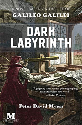 Dark Labyrinth: A Novel Based on the Life of Galileo Galilei