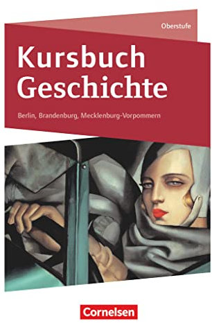 Kursbuch Geschichte - Berlin, Brandenburg, Mecklenburg-Vorpommern - Ausgabe 2020: Von der Antike bis zur Gegenwart - Schulbuch