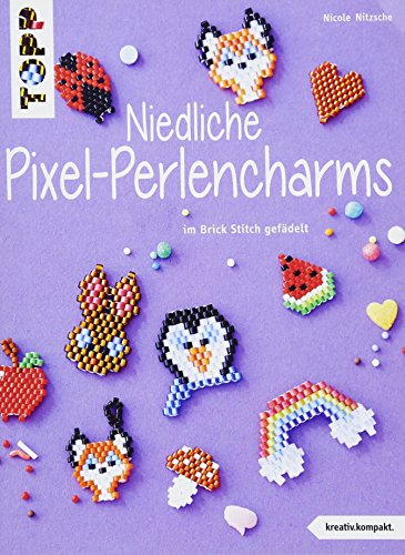 Niedliche Pixel-Perlencharms (kreativ.kompakt.): im Brick Stitch gefädelt: 4225