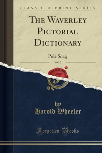 The Waverley Pictorial Dictionary, Vol. 6 (Classic Reprint): Pole Snag