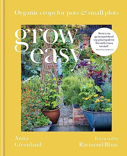 Grow Easy: Organic crops for pots and small plots