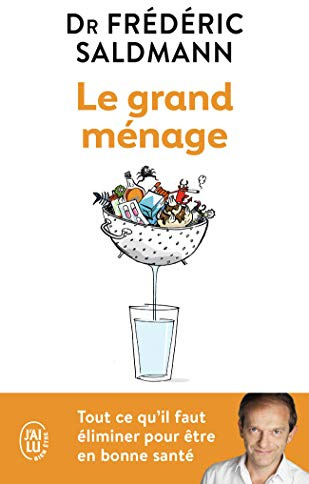 Le grand ménage: Tout ce qu'il faut éliminer pour être en bonne santé