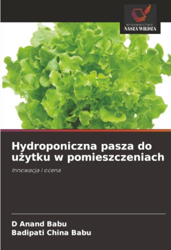 Hydroponiczna pasza do użytku w pomieszczeniach: Innowacja i ocena