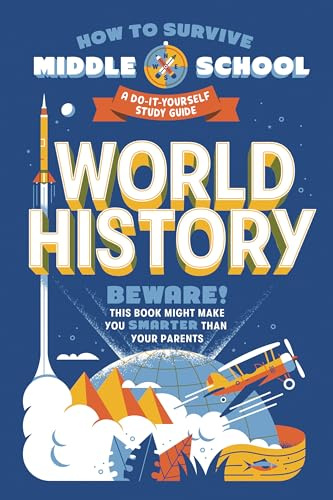 How to Survive Middle School: World History: A Do-It-Yourself Study Guide