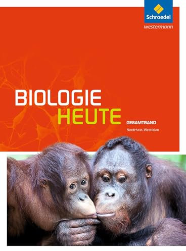 Biologie heute SII - Ausgabe 2014 für Nordrhein-Westfalen: Gesamtband Schulbuch