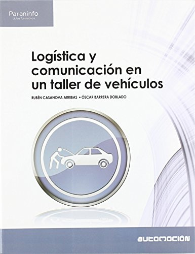 Logística y comunicación en un taller de vehículos (Transporte y Mantenimiento de Vehículos)