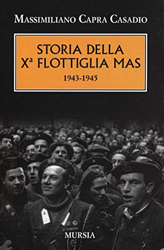 Storia della Xᵃ Flottiglia Mas: 1943-1945