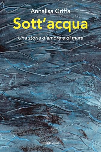 Sott'acqua. Una storia d'amore e di mare