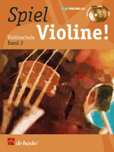 Spiel Violine!, m. 2 Audio-CDs: Violinschule. Schule für Einzel- und Gruppenunterricht. Position 1 & 3. CDs zum Üben und Mitspielen: Violinschule. ... und Gruppenunterricht. Mit Audio Downloads