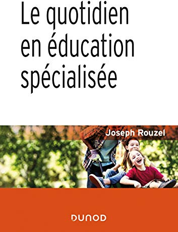Le quotidien en éducation spécialisée - 2e éd.