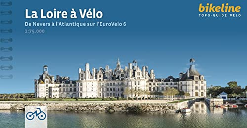 La Loire à Vélo : De Nevers à l'Atlantique