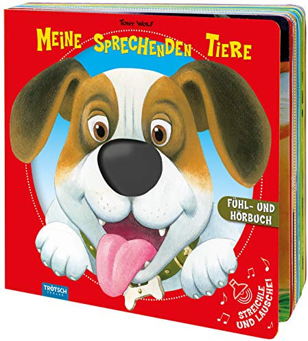 Trötsch Soundbuch Tiere, Meine sprechenden Tiere, Fühlbuch, Tierbuch, Tiere, Soundbuch: Fühlbuch, Hörbuch, Soundbuch, Tiere, Hunde, Kinderbuch