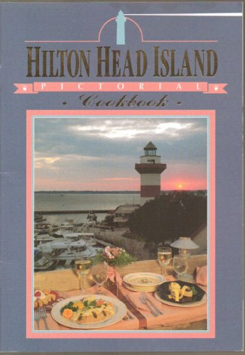 HILTON HEAD ISLAND PICTORIAL COOKBOOK