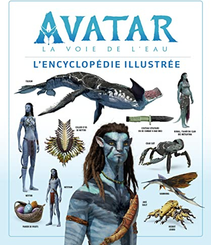 Avatar, la voie de l'eau : l'encyclopédie illustrée