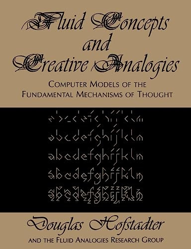 Fluid Concepts And Creative Analogies: Computer Models Of The Fundamental Mechanisms Of Thought