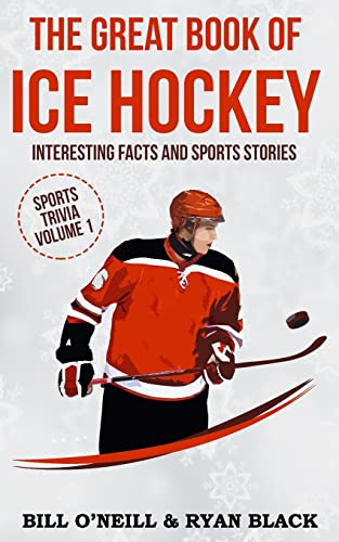 The Great Book of Ice Hockey: Interesting Facts and Sports Stories: 1