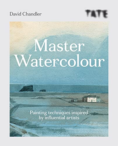 Master Watercolour: Painting techniques inspired by influential artists