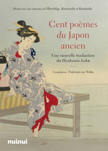 Cent poèmes du Japon ancien - Une nouvelle traduction du Hyakunin Isshu