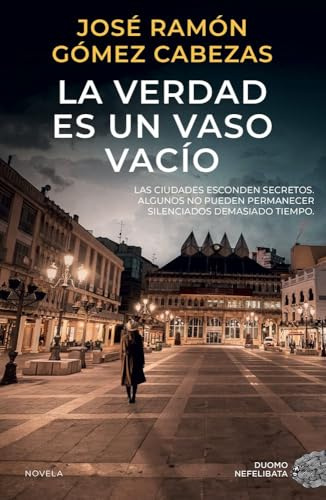 La verdad es un vaso vacío. Una novela negra magistral
