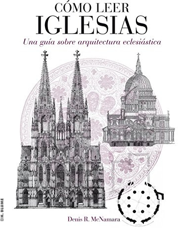 Cómo leer iglesias: Un curso intensivo sobre arquitectura eclesiástica: 3