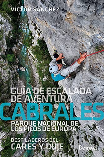 Cabrales. Guía de escalada de aventura. Desfiladeros del Cares y Duje