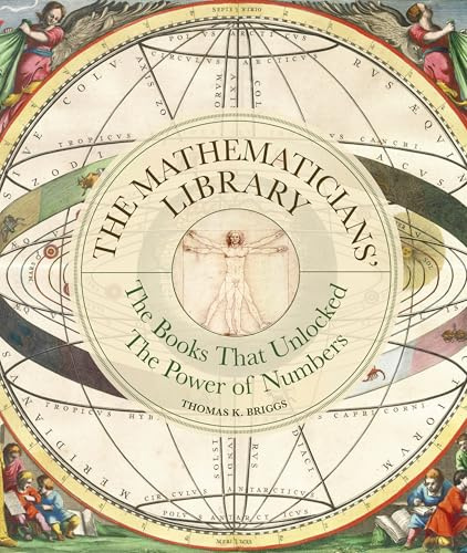 The Mathematicians' Library: The Books That Unlocked The Power Of Numbers (Libri Historici)