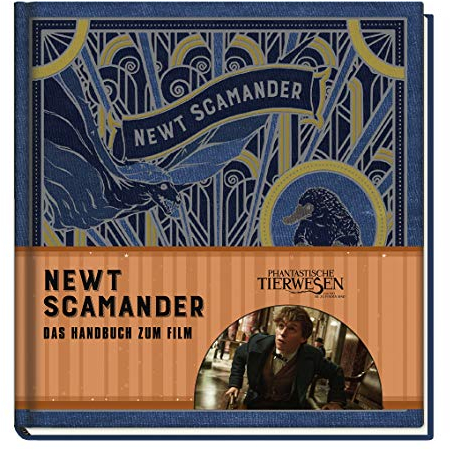 Phantastische Tierwesen und wo sie zu finden sind: Newt Scamander - Das Handbuch zum Film