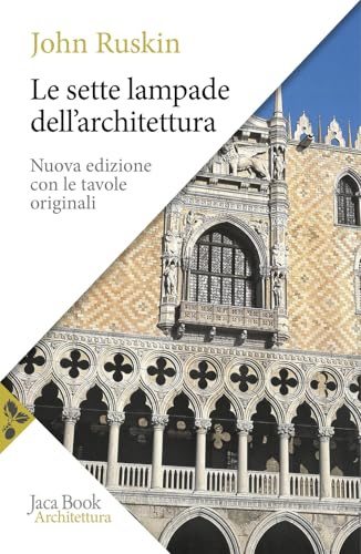 Le sette lampade dell'architettura. Nuova ediz.